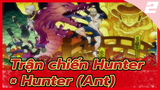 Clip epic cuộc chiến không mong muốn! | Hunter × Hunter (Ant)