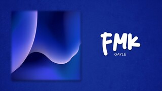 Gayle - FMK (Lyrics) Feat. Blackbear