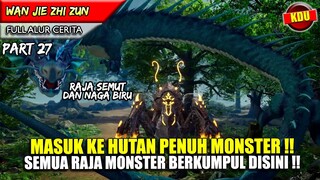 NEKAT MASUK KE HUTAN PALING BERBAHAYA DI DUNIA !!  - WAN JIE ZHI ZUN PART 27