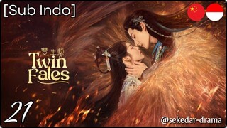 [Sub Indo] Twin Fates – Eps. 21 (2025)