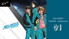 AO-ASHI |Eps.01 (SUB INDO)720p⚽