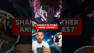 SHANKS IN OTHER ANIME VERSES 👀🔥 #anime #manga #shorts