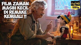 Nostalgia Zaman Kecil Bersama Film Ini... | Alur Cerita Film PINOCCHIO (2022)