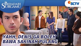 Bu Hamidah Larang Sakinah Untuk Pulang Ke Rumah Denis | Bidadari Surgamu - Episode 240