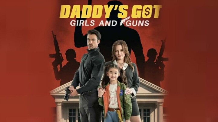 DADDY'S GOT GIRLS AND GUNS