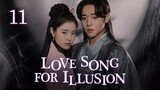 Love Song for Illusion (2024) - Episode 11 - [English Subtitle] (1080p)