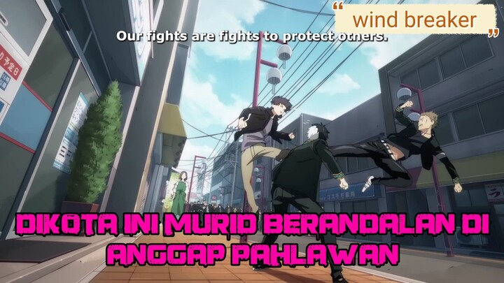 sekolah berandal pelindung kota (review anime WIND BREAKER)