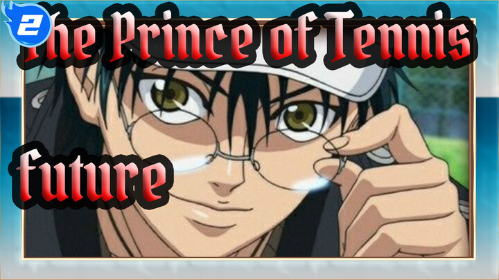 The Prince of Tennis| future❤（OP)[Theme song where dreams begin]-OP Cover_2