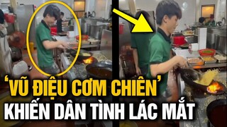 LÁC MẮT VỚI MÀN LẮC CHẢO CỦA ANH PHỤ BẾP KHIẾN DÂN TÌNH CƯỜI LÊN CƯỜI XỈU