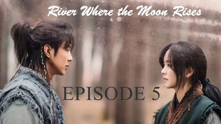 🇰🇷EP5 River Where the Moon Rises (ENG SUB)