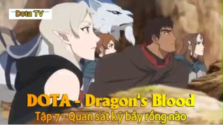 DOTA - Dragon's Blood Tập 7 - Quan sát kỹ bầy rồng nào