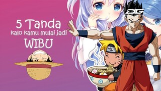 Tanda-tanda Kamu Mulai Jadi WIBU!