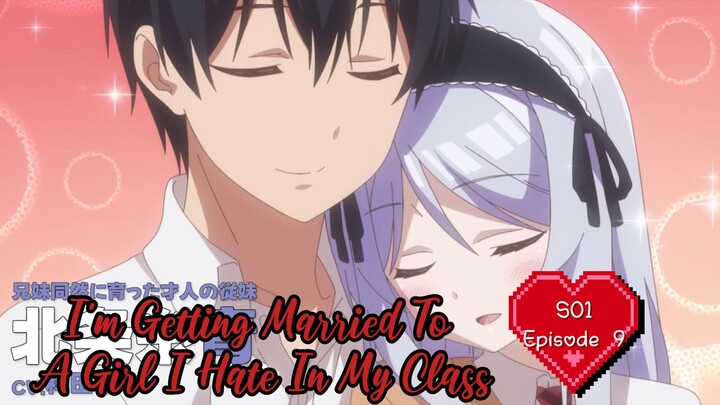 I'm Getting Married To A Girl I Hate In My Class episode 9 (Hindi}