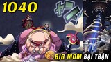 [ Spoiler One Piece 1040 ] Big Mom thất bại ngã khỏi đảo Onigashima , Voi Zuniesha là bạn Joy Boy