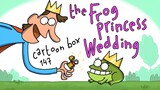 The Frog Princess Wedding | Cartoon Box 147 | By FRAME ORDER | Funny animated cartoons