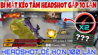 Bí Mật Giúp Kéo Tâm AuTo HeadShot Của Các Game Thủ Việt Nam Là Đây - Làm Đúng AuTo Nát Mũ Chỉ 1 Viên