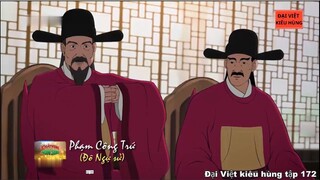 172 Đại Việt kiêu hùng - Cuộc đời làm quan của Tham tụng Phạm Công Trứ