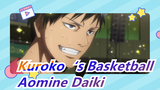 Basket Kuroko|[Aomine Daiki] Ace Terkuat Tak Terhentikan