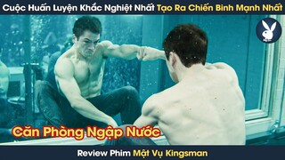 [Review Phim] Cuộc Huận Luyện Khắc Nghiệt Nhất Tạo Ra Chiến Binh Mạnh Nhất | Kingsman