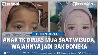 VIRAL Anak TK Dirias MUA saat Wisuda, Wajahnya Jadi Bak Boneka, Netizen Kaget Ini Mah Pengantin