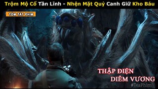 [Review Phim] Nhện Mặt Quỷ Bảo Vệ Kho Báu Ngàn Năm | Ma Thổi Đèn | Bí Mật Hang Động Tần Lĩnh | iQiyi