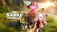 (Thai) My Sassy Wedding - Episode 1 [ENG SUB]