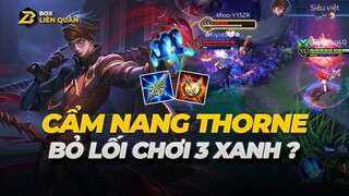 Cách chơi Thorne mùa 24 - KHAI TRỪ LỐI CHƠI 3 XANH ? [ Cẩm nang Liên Quân ] | Box Liên Quân