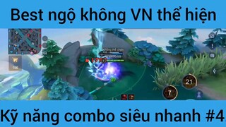 Best ngộ không Vn thể hiện kỹ năng combo #4