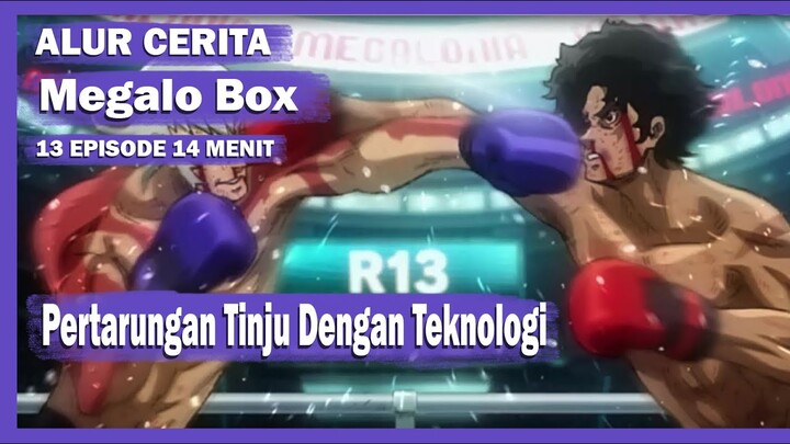 Alur Cerita Anime MEGALO BOX - Pertarungan Tinju Di Era Modern Menggunakan Teknologi