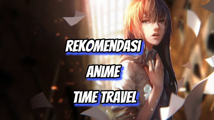 Rekomendasi 10 Anime Time Travel