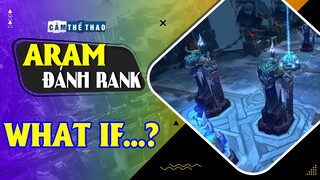 ĐÁNH RANK ARAM | TẠI SAO KHÔNG?