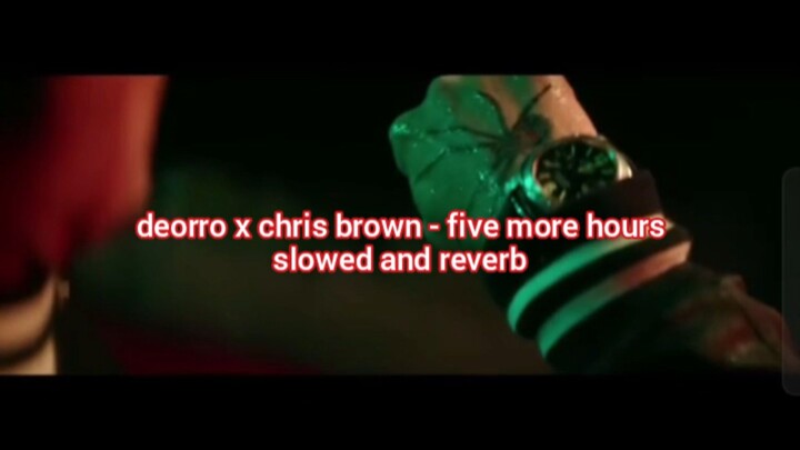 deorro x chris brown - five more hours (slowed + reverb)