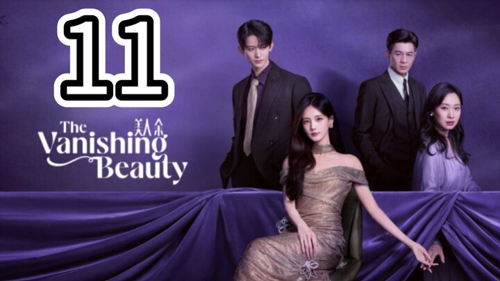π¨π³ The Vanishing Beauty (Eng Sub) Episode 11