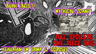 FULL SPOILERS OP 1085 - INILAH WUJUD & KEKUATAN IM SAMA & GOROSEI SEPERTI MONSTER!!!