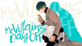 Mr. Villain's Day Off S01 EP01: Even We Need Some Healing Too