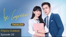 Be Together Tagalog HD Episode 20 - Ling Wei Appears