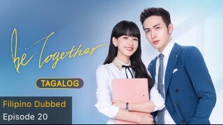 Be Together Tagalog HD Episode 20 - Ling Wei Appears