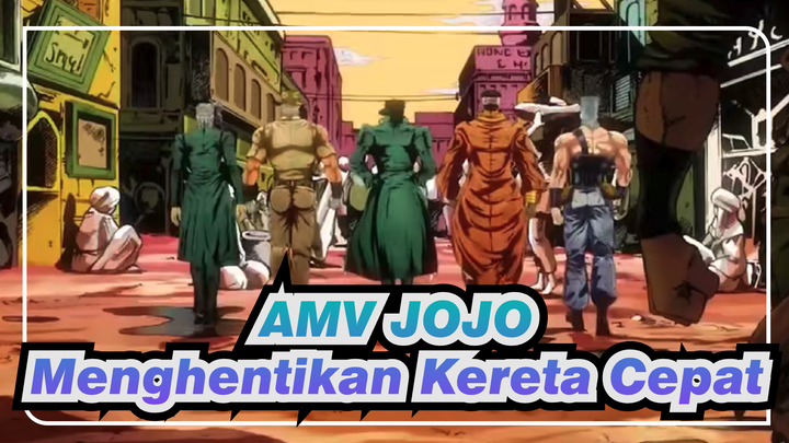 [AMV JOJO] Menghentikan Kereta Cepat