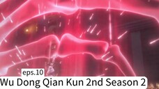 Wu Dong Qian Kun 2nd Season 2. eps.10