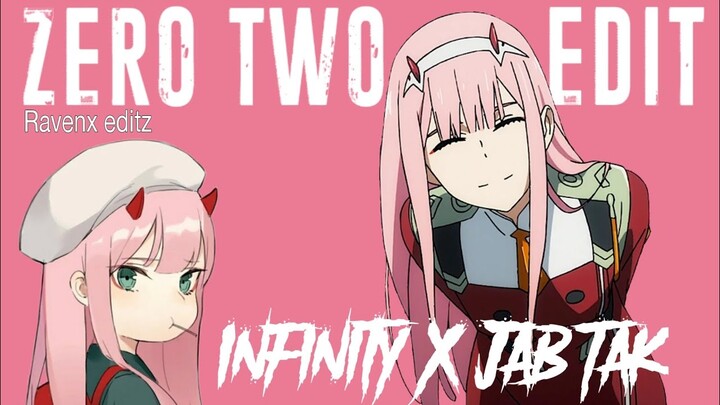 Zero Two Hindi Dub Edit - {Infinity X Jab Tak} ❤️