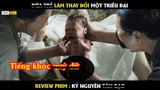 Đứa trẻ làm thay đổi cả một triều đại - Review phim Kỷ Nguyên Tàn Bao