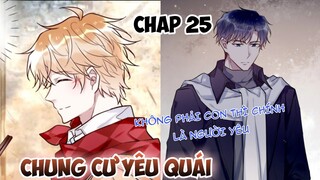 [ Đam mỹ ] Chung Cư Yêu Quái - Chap 25: Không phải con thì chính là người yêu