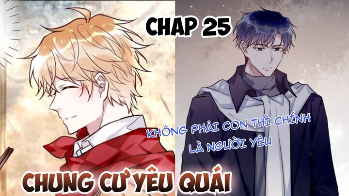 [ Đam mỹ ] Chung Cư Yêu Quái - Chap 25: Không phải con thì chính là người yêu