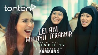 Lelaki Melayu Terakhir Episod 17