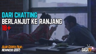 Dari Sekedar Chat Berlangsung Ke Kasur - Alur Cerita Film Newness (2017)