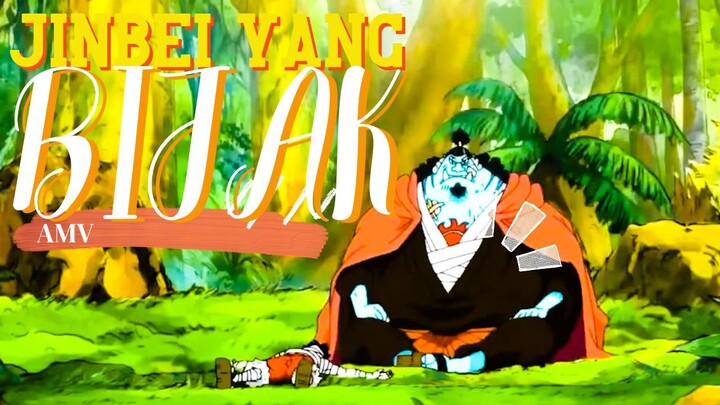 JINBEI YANG BIJAK - ONE PIECE [AMV]