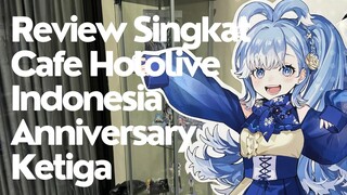 Cafe Hololive Indonesia Anniversary Ketiga - Review Singkat