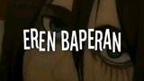 Eren Baperan🗿