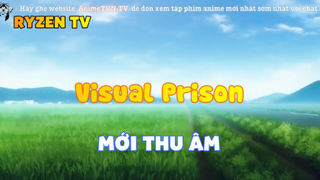 Visual Prison_Mới thu âm