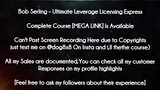 Bob Serling   course - Ultimate Leverage Licensing Express download